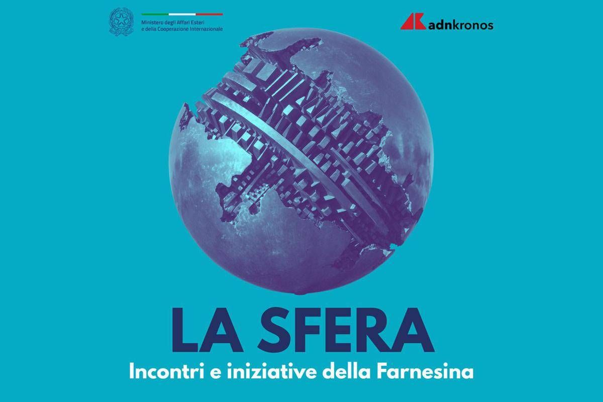 'La Sfera', il nuovo podcast della Farnesina in collaborazione con Adnkronos - 