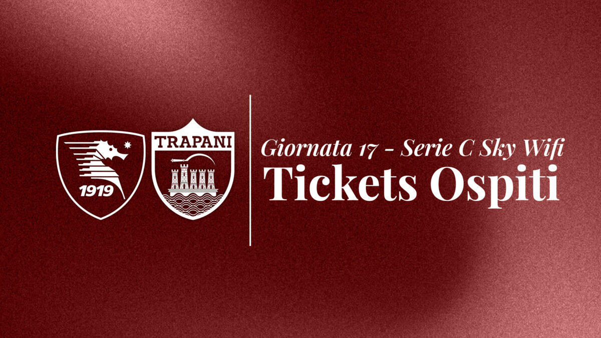 Biglietti in vendita per Salernitana-Trapani: info utili per i tifosi del Trapani Calcio - 