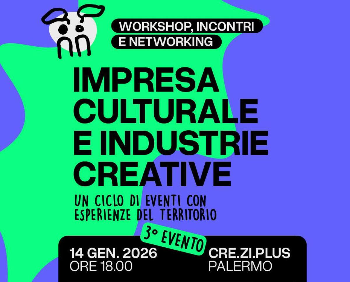 Comune di Palermo: 3° Evento di Networking su Impresa Culturale e Industrie Creative - 