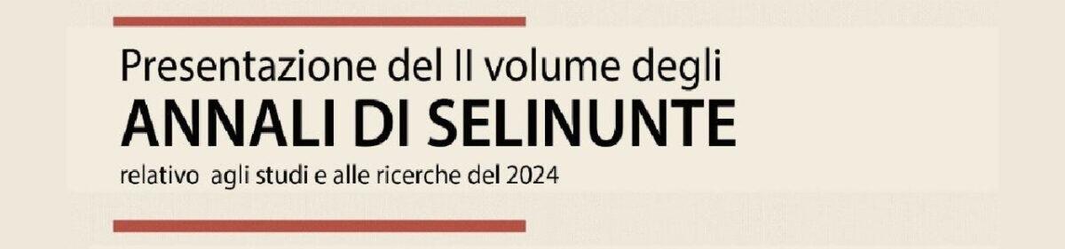 Il Parco Archeologico di Selinunte celebra la ricerca con la presentazione del II volume degli “Annali di Selinunte” - 