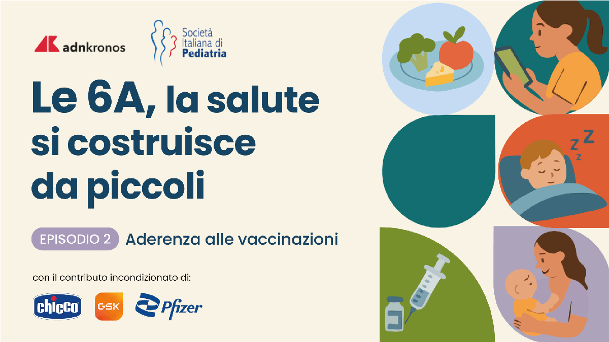 Vaccini, A di aderenza: i consigli dei pediatri per sostenere la prevenzione nei bimbi - 