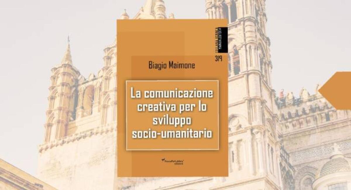Palermo ospita la presentazione del libro di Biagio Maimone sulla comunicazione creativa per lo sviluppo socio-umanitario - 