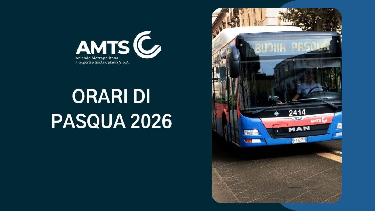 Orari di Pasqua 2026: Aggiornamenti dall'AMTS Catania per le festività - 