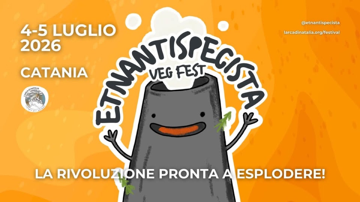 ETNAntispecista Veg Fest: primo festival vegan antispecista e intersezionale alle pendici dell'Etna - 