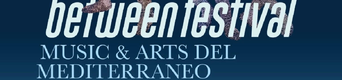Between Festival 2026 “Confini Insieme”: musica, arti e performance tra Villa Romana del Casale e il territorio - 