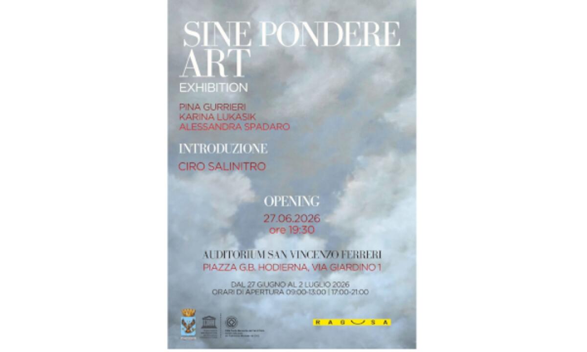 SINE PONDERE: mostra d'arte contemporanea a Ragusa dal 27 giugno al 2 luglio 2026 - 