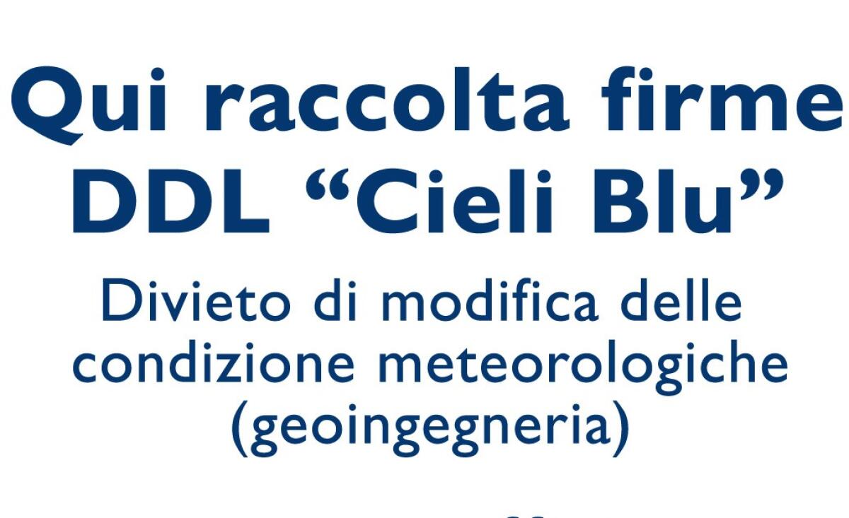 ‘Cieli Blu’: avviata la raccolta firme per la proposta che vieta la modifica del meteo. Scadenza 16/10/2026 - 
