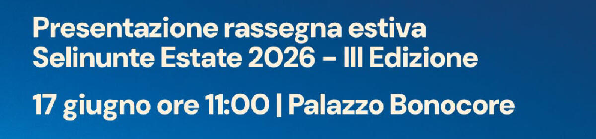 Selinunte Estate 2026: presentazione a Palazzo Bonocore (Palermo) il 17 giugno