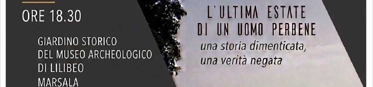 A Lilibeo-Marsala la presentazione de L'ultima estate di un uomo perbene di Carmelo Sardo - 