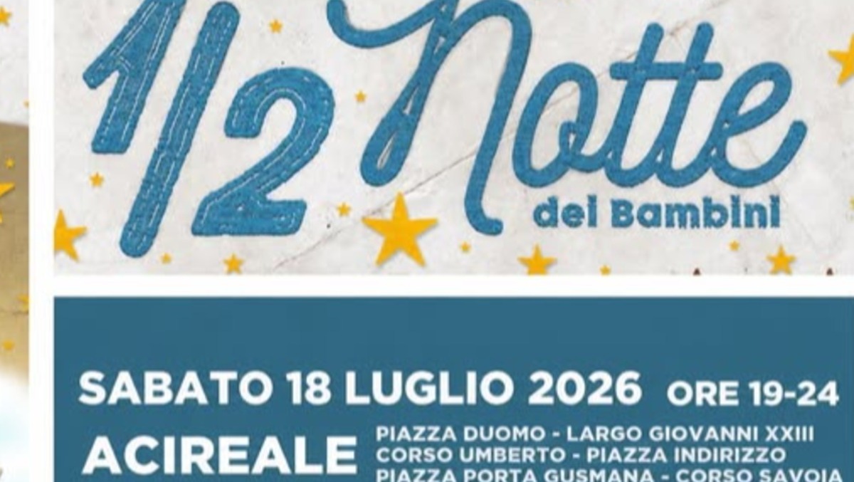 Ad Acireale torna la “Mezzanotte dei Bambini”: spettacoli, laboratori e musica il 18 luglio 2026 - 