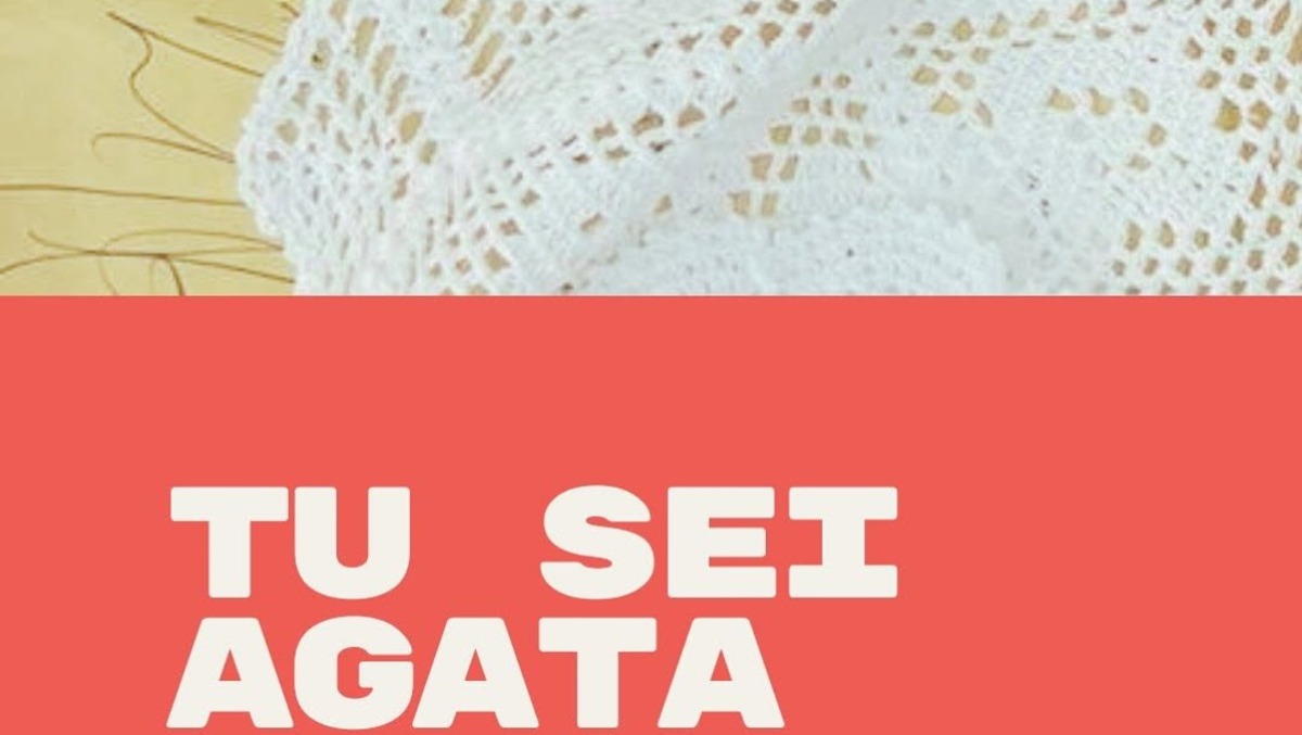 Tu Sei Agata: da un centrino in un cassetto a un velo collettivo lungo un chilometro - 