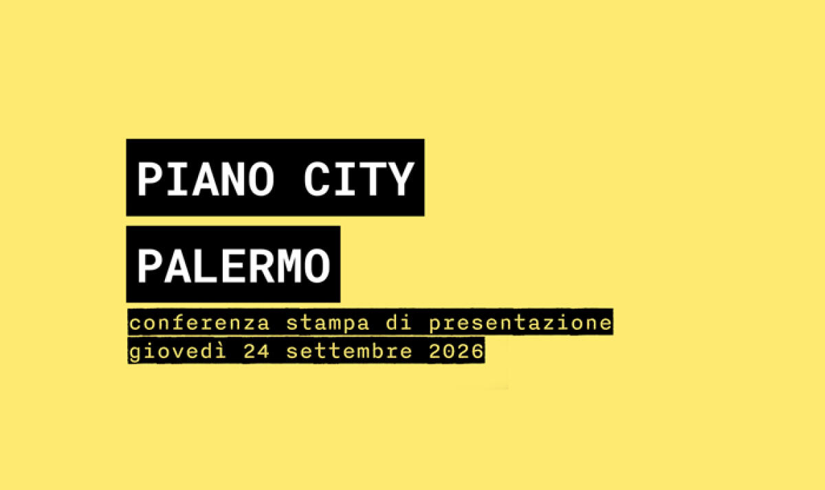 Piano City Palermo 2026: conferenza stampa il 24 settembre alla Sala Onu del Teatro Massimo - 