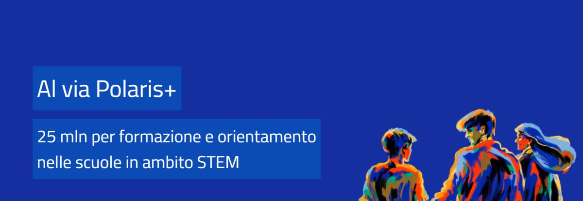 Polaris+: 25 milioni per formazione e orientamento STEM nelle scuole, bando aperto fino al 21 gennaio 2027 - 