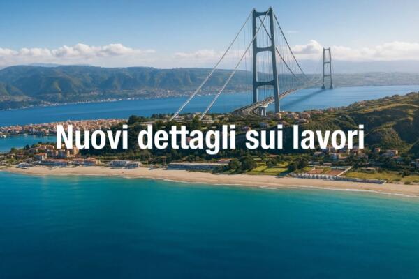 Ponte sullo Stretto: la società aggiorna il cronoprogramma, delibera Cipess entro ottobre 2026
