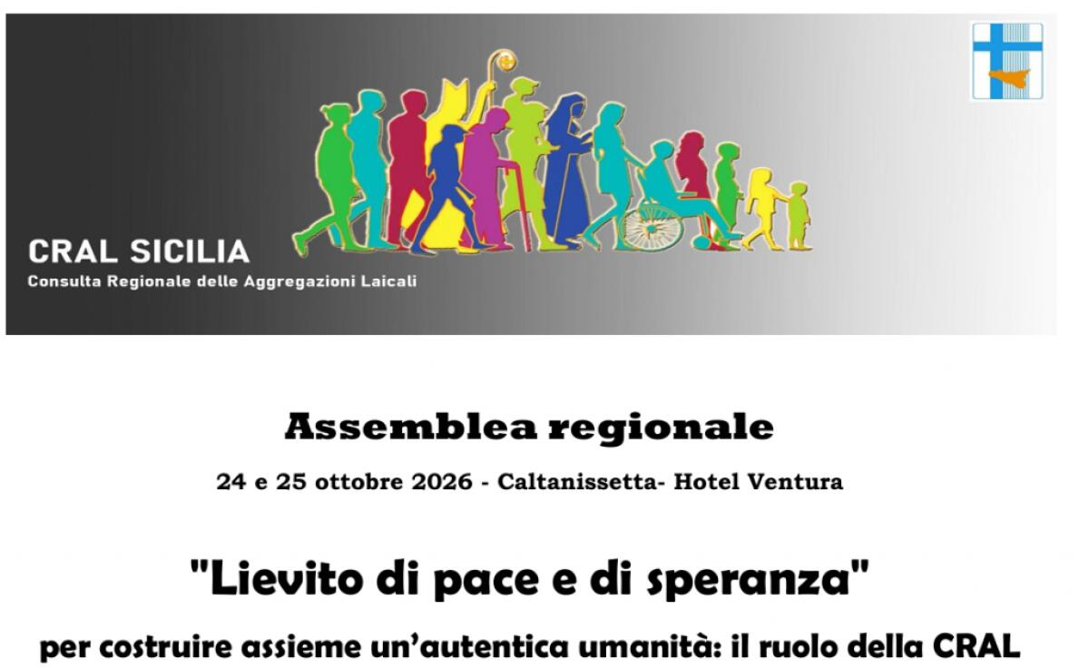 Caltanissetta, la CRAL Sicilia convoca l’Assemblea: “Lievito di pace e di speranza” per rilanciare la corresponsabilità laicale - 
