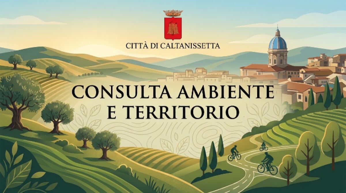 Ambiente: l'Amministrazione avvia la Consulta per il territorio nisseno - 