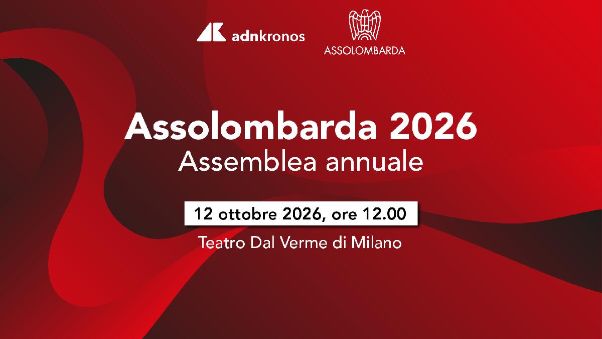 Assolombarda, il 12 ottobre l'assemblea: diretta streaming su Adnkronos a partire dalle 12 - 