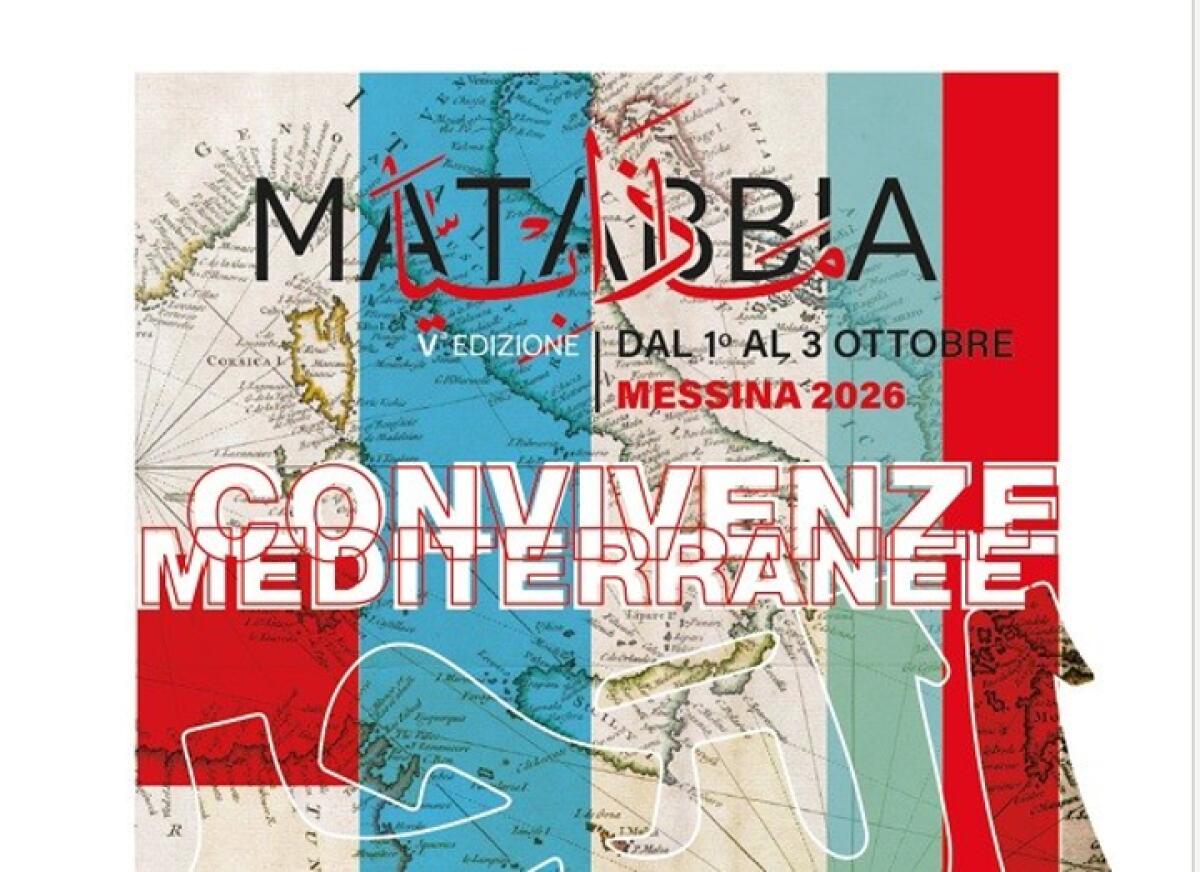 Matabbìa V a Messina: al via la rassegna su «Convivenze mediterranee» (1-3 ottobre 2026) - 